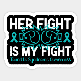 Tourette Syndrome Awareness Her Fight is My Fight Sticker